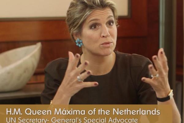 H.M. Queen Maxima of the Netherlands. UN Secretary-General's Special Advocate for Inclusive Finance for Development