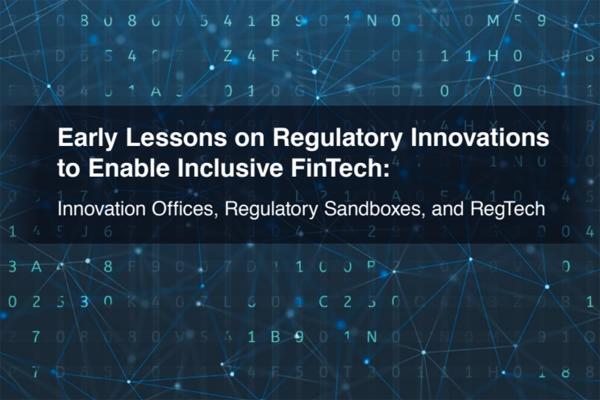 Early Lessons on Regulatory Innovations to Enable Inclusive FinTech: Innovation Offices, Regulatory Sandboxes, and RegTech